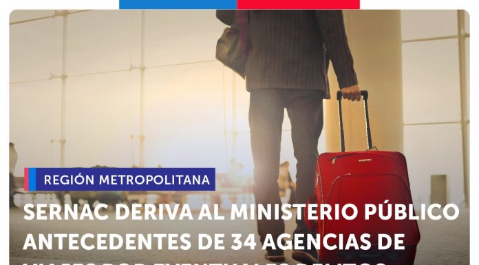 Región Metropolitana: SERNAC derivó al ministerio público antecedentes de 34 agencias de viajes por eventuales delitos